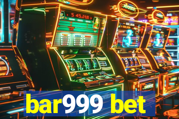 bar999 bet