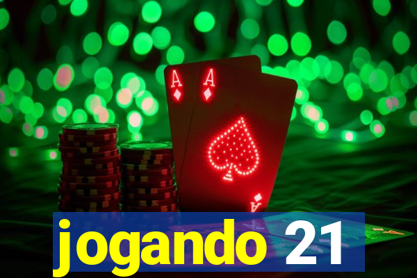 jogando 21