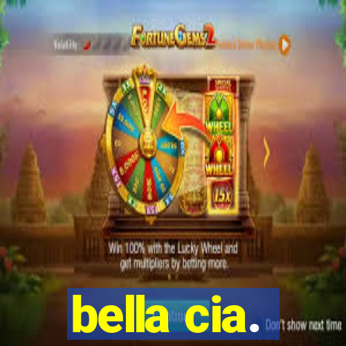 bella cia.