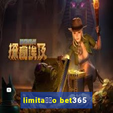 limita莽茫o bet365