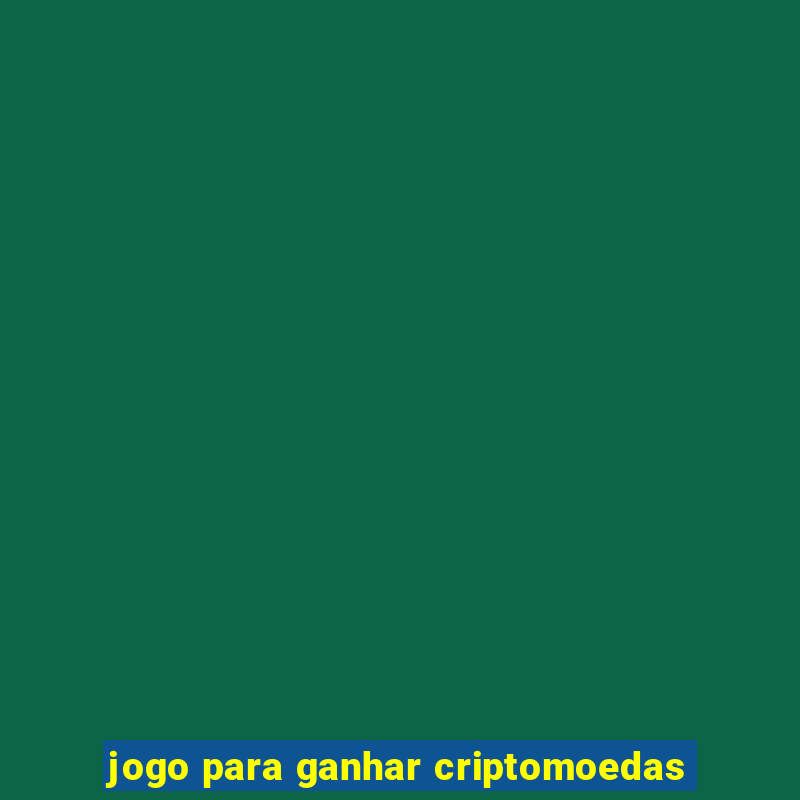 jogo para ganhar criptomoedas