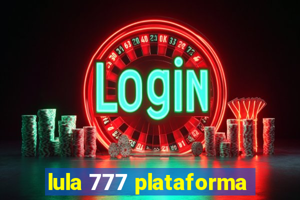 lula 777 plataforma