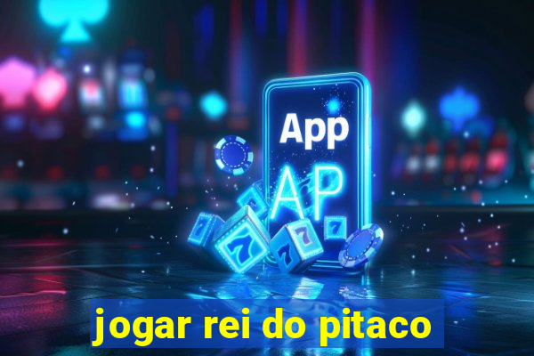 jogar rei do pitaco