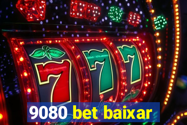 9080 bet baixar