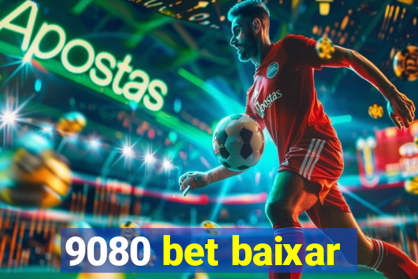 9080 bet baixar