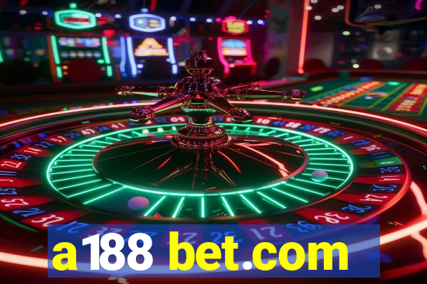 a188 bet.com