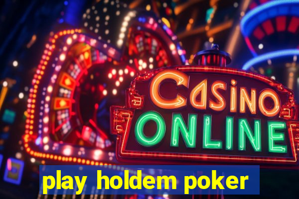 play holdem poker