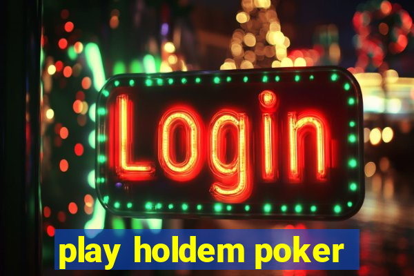 play holdem poker