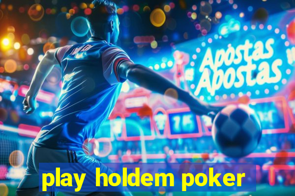 play holdem poker