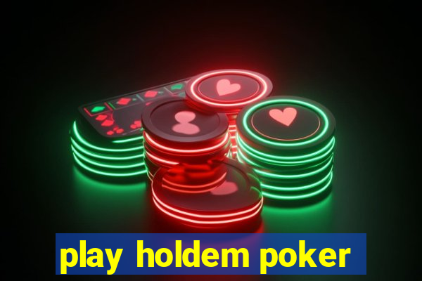 play holdem poker