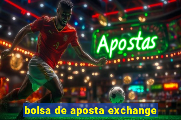 bolsa de aposta exchange