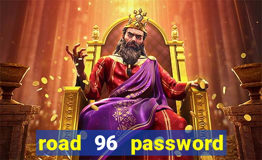 road 96 password happy taxi