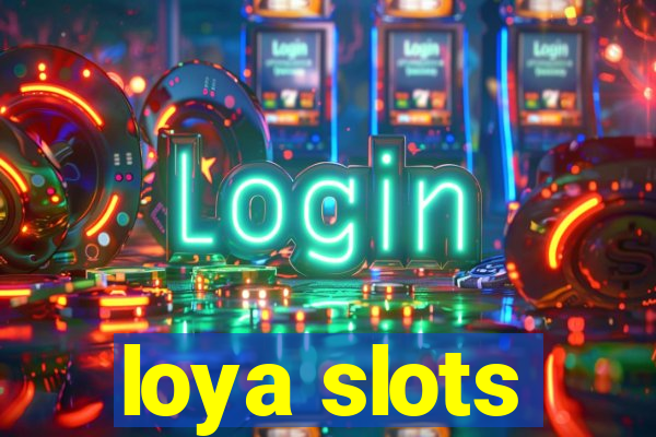 loya slots