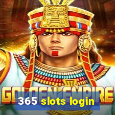 365 slots login