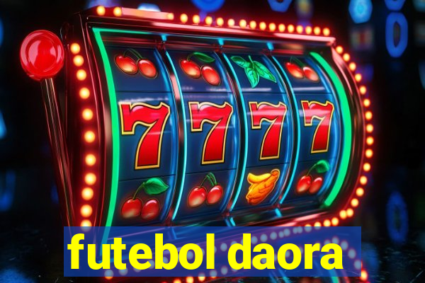 futebol daora