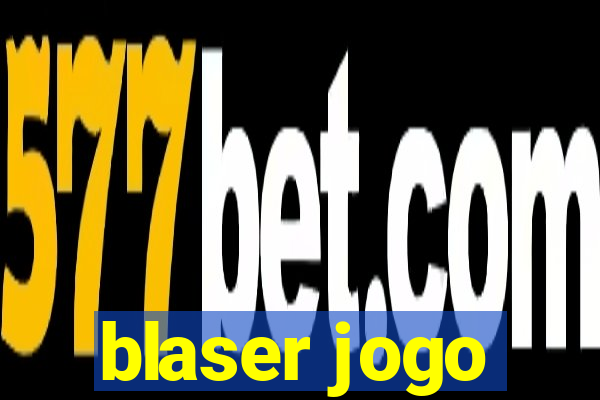 blaser jogo