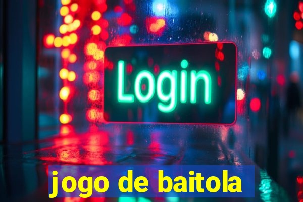 jogo de baitola