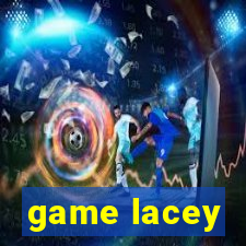 game lacey