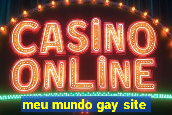 meu mundo gay site