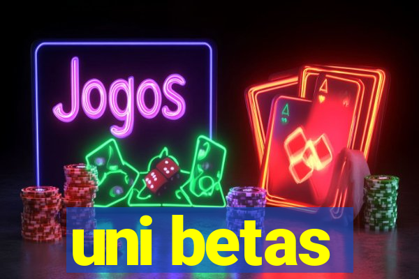 uni betas