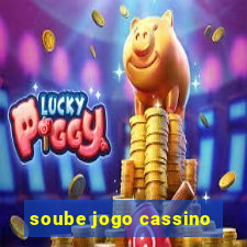 soube jogo cassino