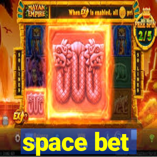 space bet