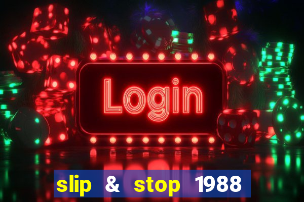 slip & stop 1988 bingo tarte!!!