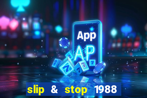 slip & stop 1988 bingo tarte!!!