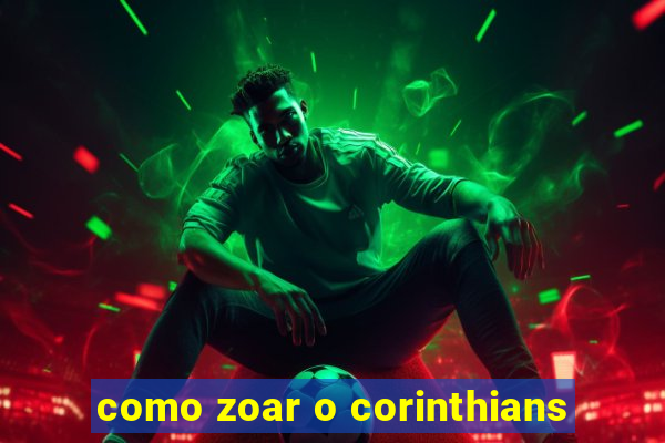 como zoar o corinthians