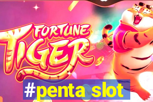 #penta slot