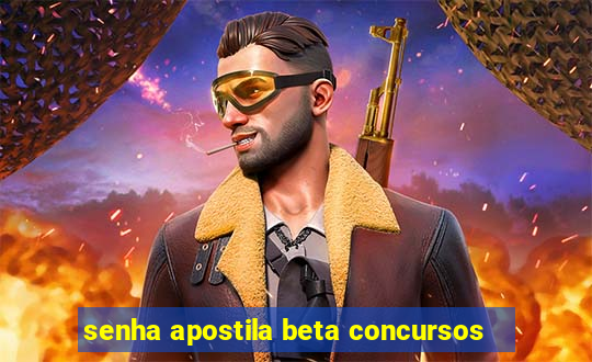 senha apostila beta concursos