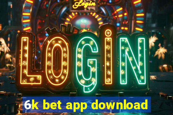 6k bet app download