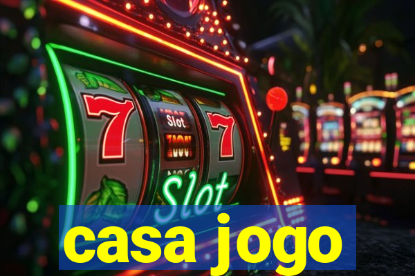 casa jogo