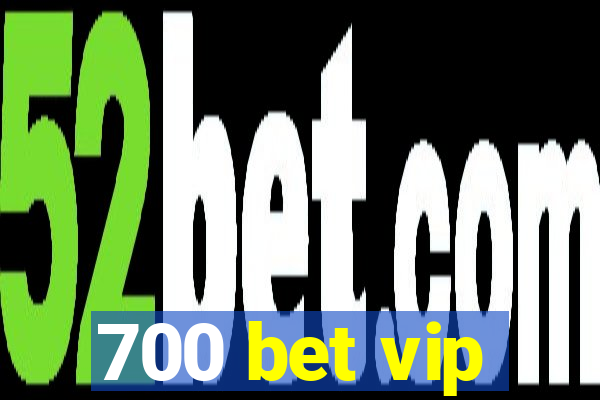 700 bet vip