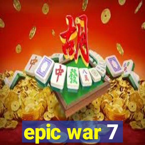 epic war 7