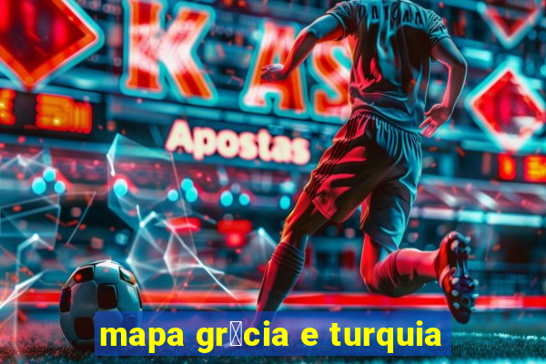 mapa gr茅cia e turquia