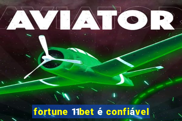 fortune 11bet é confiável