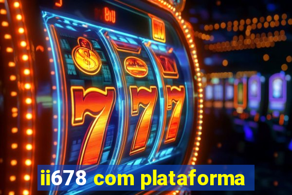 ii678 com plataforma