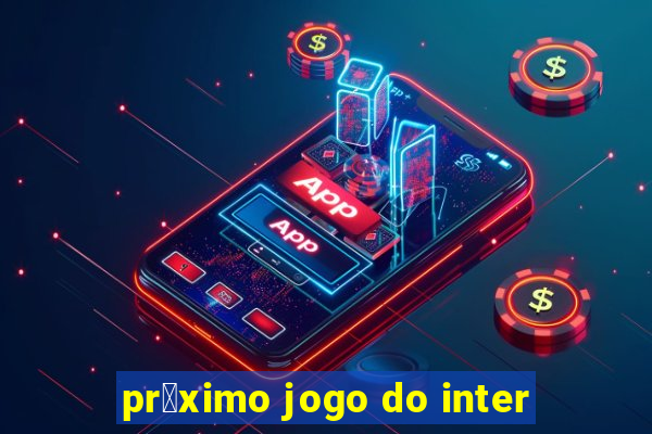 pr贸ximo jogo do inter