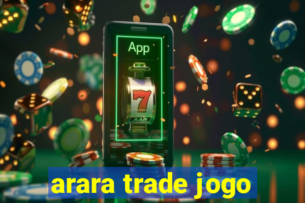 arara trade jogo