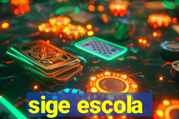 sige escola