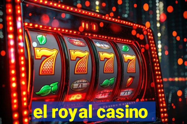 el royal casino