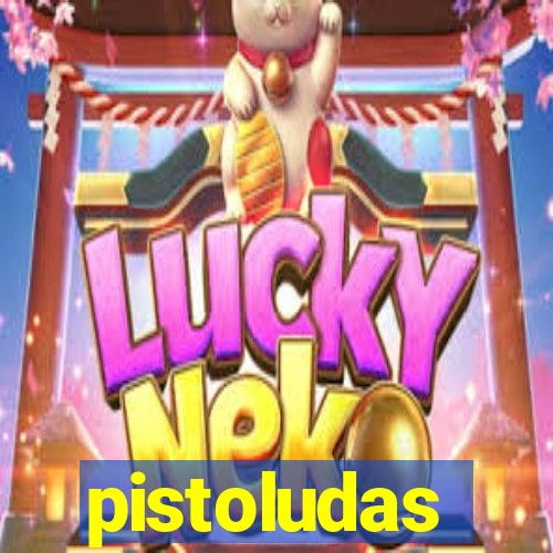 pistoludas