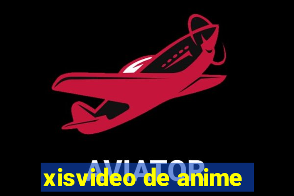 xisvideo de anime