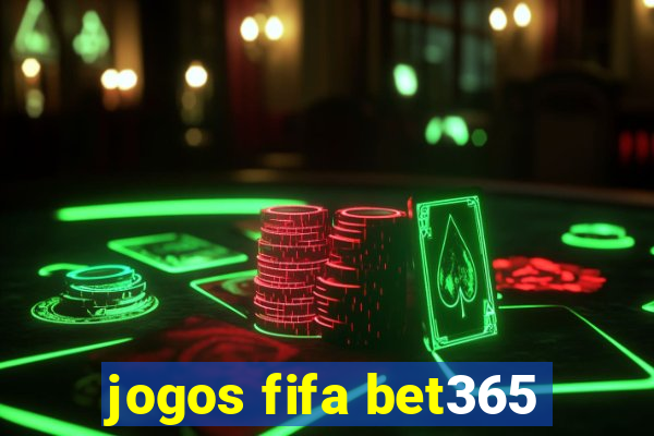 jogos fifa bet365