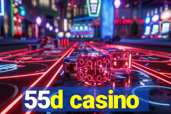 55d casino