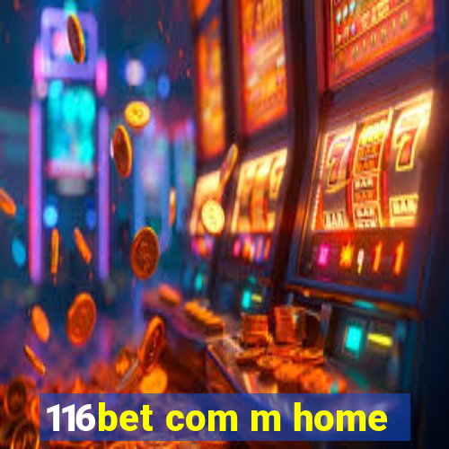 116bet com m home