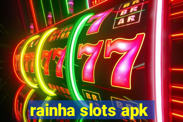 rainha slots apk