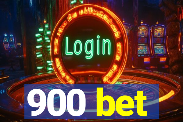 900 bet