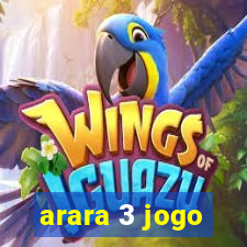 arara 3 jogo